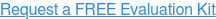 Request a FREE Evaluation Kit