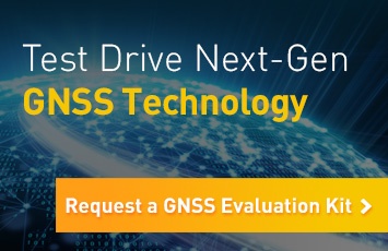 Test Drive Next-Gen GNSS Technology. Request a GNSS Evaluation Kit.
