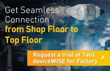 Get Seamless Connection from Shop Floor to Top Floor. Request a trial of Telit deviceWISE for Factory