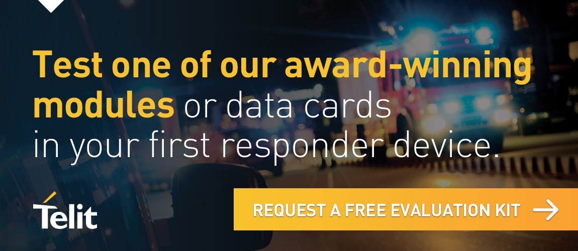 Test one of our award-winning modules or data cards in your first responder device. Click here to request a free evaluation kit.