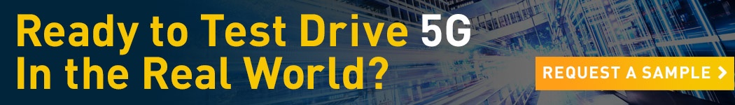 Ready to Test Drive 5G In the Real World?