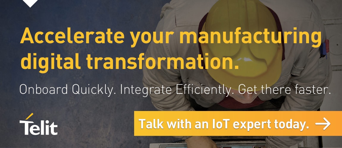 Accelerate your manufacturing digital transformation. Onboard quickly. Integrate efficiently. Get there faster. Click here to talk with an IoT expert today.