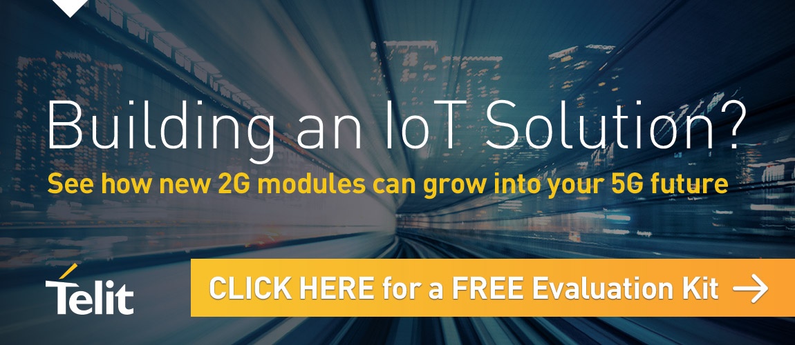Building an IoT Solution? See how new 2G modules can grow into your 5G future – Click here for a free evaluation kit