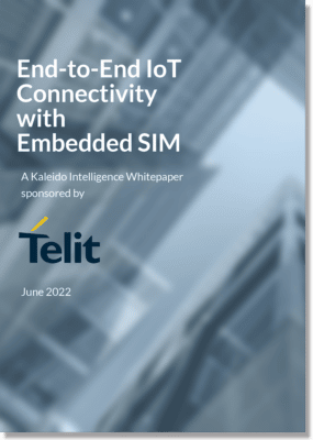 "End-to-End IoT Connectivity with Embedded SIM": A white paper by Kaleido Intelligence, sponsored by Telit.